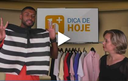 A Dica de Hoje é para homens: chega de usar qualquer roupa