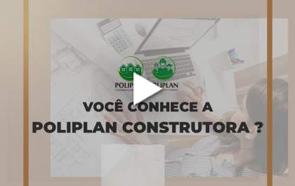 Conheça a Poliplan Construtora