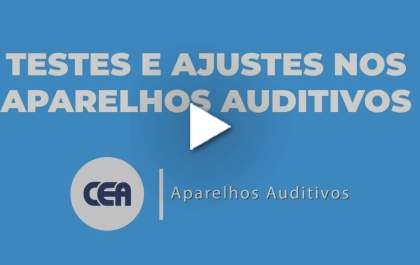Porque devemos fazer testes e ajustes nos aparelhos auditivos?