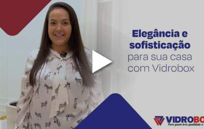 Elegância e sofisticação para sua casa com Vidrobox