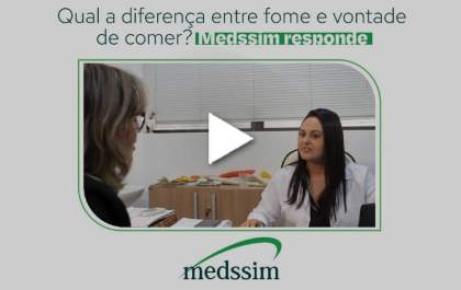 Qual a diferença entre fome e vontade de comer? - Medssim Responde