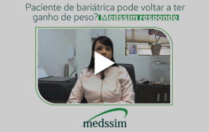 Paciente de bariátrica pode voltar a ter ganho de peso? - Medssin responde