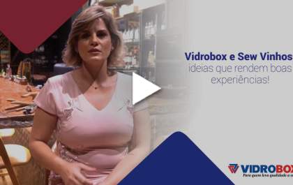 Vidrobox e Sew Vinhos, ideias que rendem boas experiências!