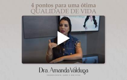 Amanda Valduga - Fique de olho em 4 aspectos pelo seu bem estar