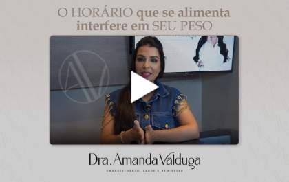 Amanda Valduga - Determinados alimentos têm hora certa para o consumo