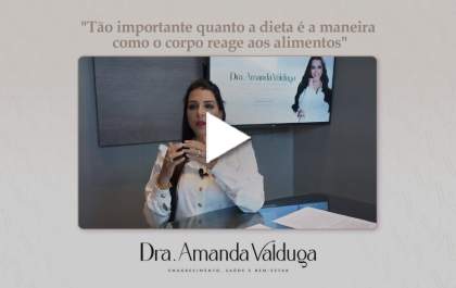 Amanda Valduga: A sua dieta precisa atender às especificidades do seu corpo