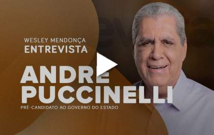 Wesley Mendonça entrevista André Puccinelli, pré-candidato ao governo do Estado