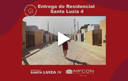 Entrega do Residencial Santa Luzia 4
