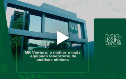 MR Ventura, o melhor e mais equipado laboratório de análises clínicas