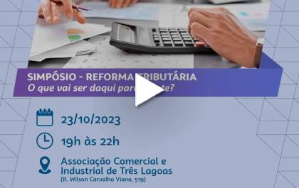 Simpósio debate impactos da reforma tributária para Três Lagoas