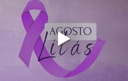 Agosto Lilás amplia ações em defesa das mulheres