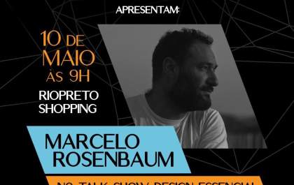 Marcelo Rosenbaum fala sobre a alma brasileira na arquitetura na Mostra Arq Design do Riopreto Shopping
