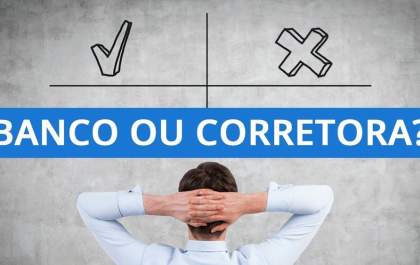 Banco x corretora de valores: onde é melhor investir?