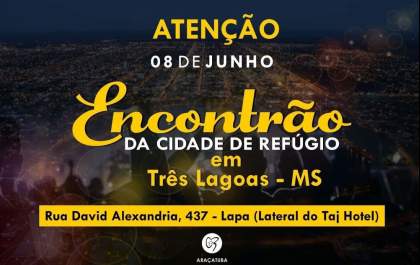 Igreja Cidade de Refúgio realiza o primeiro encontro em Três Lagoas