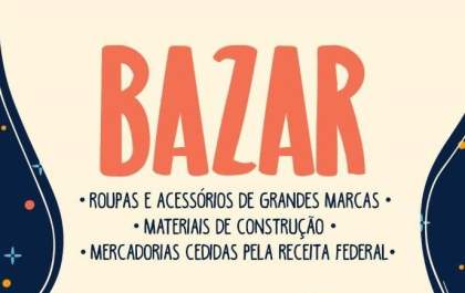 Bazar beneficente terá produtos doados pela Receita Federal