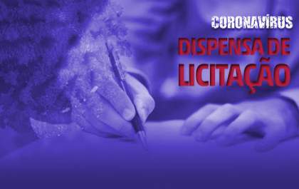 Covid-19 e a dispensa de licitações