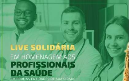 Live fará homenagem aos profissionais da saúde e ajudará entidades