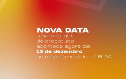 Parada do Orgulho LGBT+ de Araçatuba ganha nova data de realização