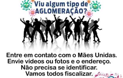 Mães Unidas lançam campanha para denunciar aglomeração e festas clandestinas