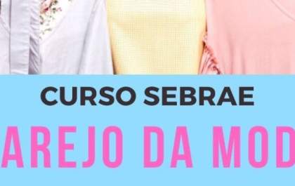 Sebrae está com inscrições abertas para curso de Varejo da Moda na região de Araçatuba