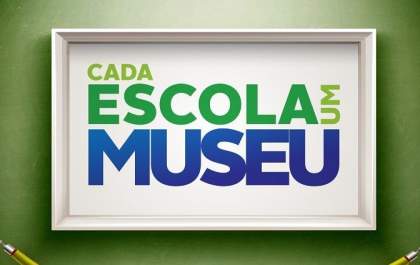Inscrições para Projeto “Cada Escola um Museu” se encerram neste domingo