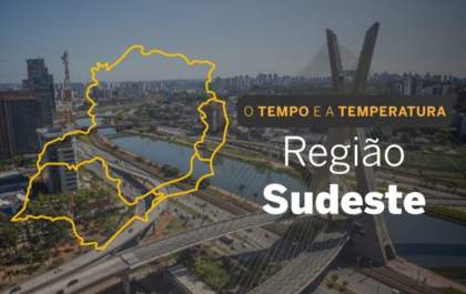 O TEMPO E A TEMPERATURA: dia quente pela Região Sudeste nesta terça-feira (21)