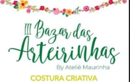 Venha conhecer o Bazar das Arteirinhas&nbsp;