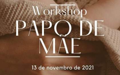 Help Mamii organiza a 3ª edição do workshop Papo de Mãe. Confira a programação!&nbsp;
