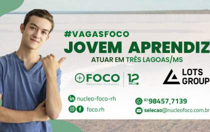 Foco RH seleciona: Jovem Aprendiz em Três Lagoas (MS)