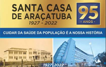 Santa Casa de Araçatuba 95 anos