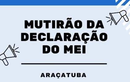 Mutirão do MEI começa nesta terça em Araçatuba