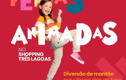 Shopping Três Lagoas organiza evento gratuito para a última semana de férias