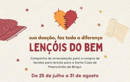 Campanha Lençóis do Bem arrecada recursos para a Santa Casa de Birigui