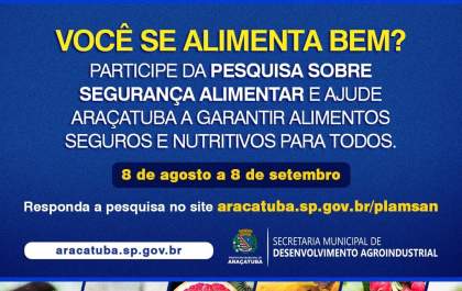 Araçatuba lança pesquisa sobre segurança alimentar e nutricional