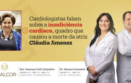 Cardiologistas da Vitalcor falam sobre a insuficiência cardíaca, quadro que causou a morte da atriz Cláudia Jimenez