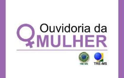 Solenidade de instalação da Ouvidoria da Mulher do TRE-MS acontece na próxima segunda (29)