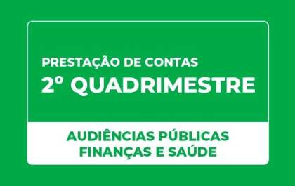 Saúde e Finanças prestarão contas do 2º quadrimestre deste ano em audiências