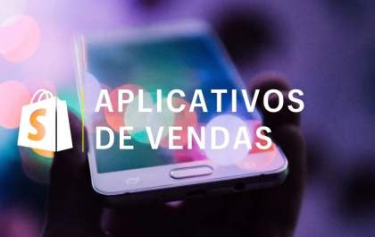 Como os aplicativos de venda podem ajudar o seu negócio?
