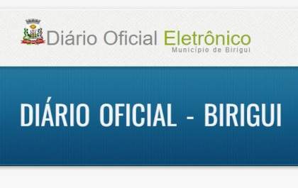 Acesso ao Diário Oficial de Birigui é suspenso e Prefeitura fará contrato emergencial