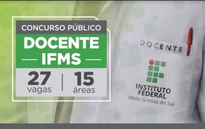 IFMS prorroga inscrições no concurso público para professores