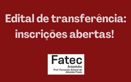 Fatec Araçatuba recebe inscrições para transferência