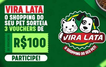 VIRA LATA - O shopping do seu Pet sorteia 3 vouchers de R$100. Participe!