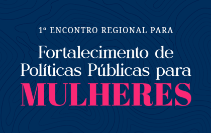 Encontro regional em Birigui debate políticas públicas para mulheres