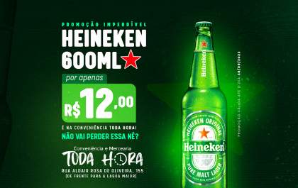 Promoção imperdível: Heineken 600ml por apenas R$12 na Conveniência Toda Hora!