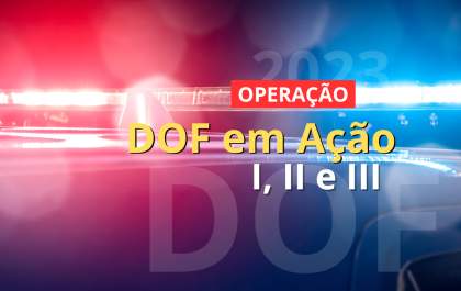 DOF encerra terceira fase de Operação em cidades fronteiriças
