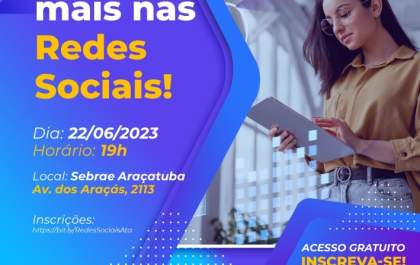 Sebrae de Araçatuba oferece curso gratuito para impulsionar vendas nas redes sociais