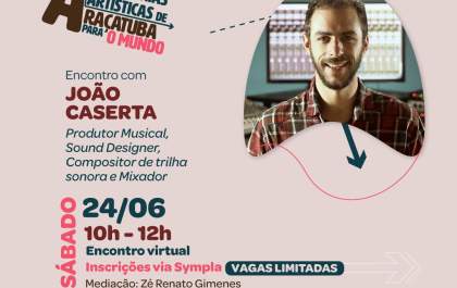 Encontro virtual sobre trajetórias artísticas está com vagas abertas em Araçatuba