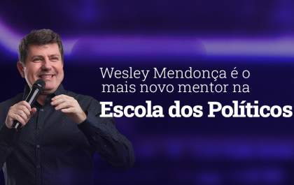Wesley Mendonça é o mais novo mentor na Escola dos Políticos