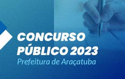 Novo concurso da Prefeitura de Araçatuba abre 189 vagas na Educação Municipal