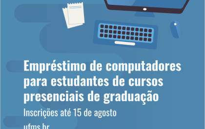 Estudantes da UFMS podem solicitar empréstimo de computadores